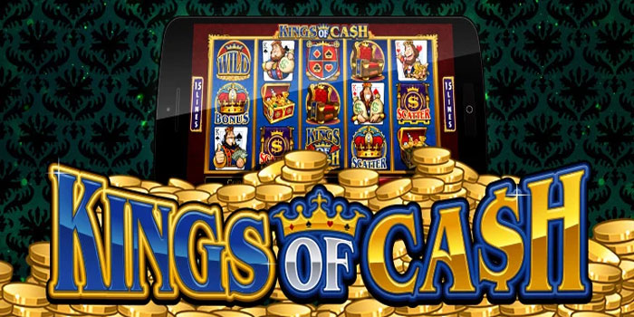 Cara Cepat Raih Jackpot di Slot Kings of Cash Tanpa Ribet