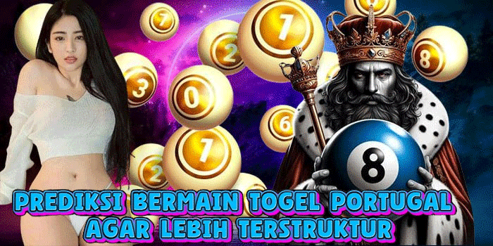 Prediksi Bermain Togel Portugal Agar Lebih Terstruktur